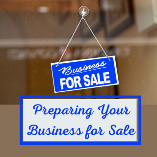 Preparing to Sell Your Business